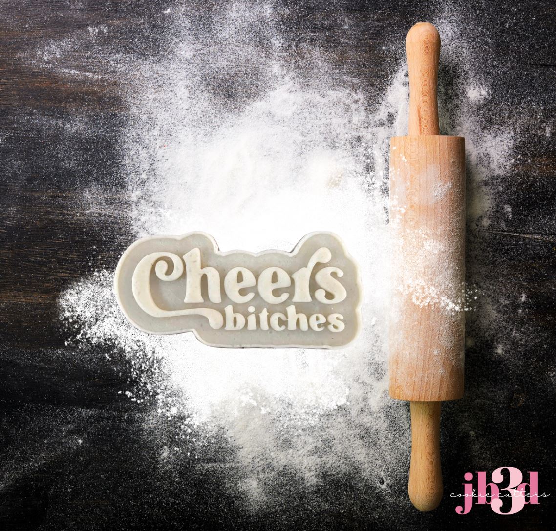 Cheers Bitches -Debosser Stamp & Cutter