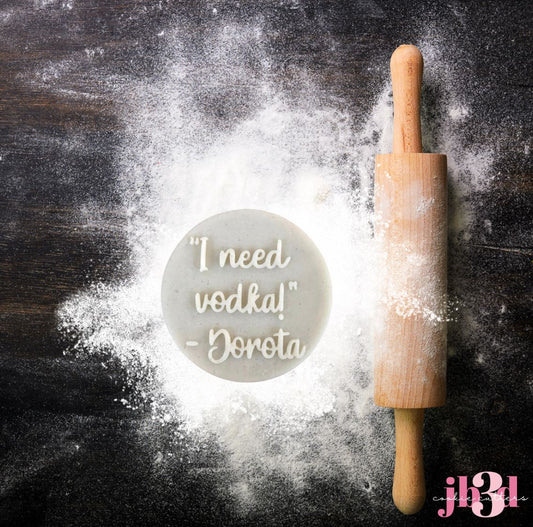 I need Vodka - Dorota 70mm round Debosser Stamp