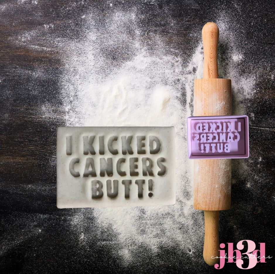 I kicked Cancers butt - Cutters & Debossers